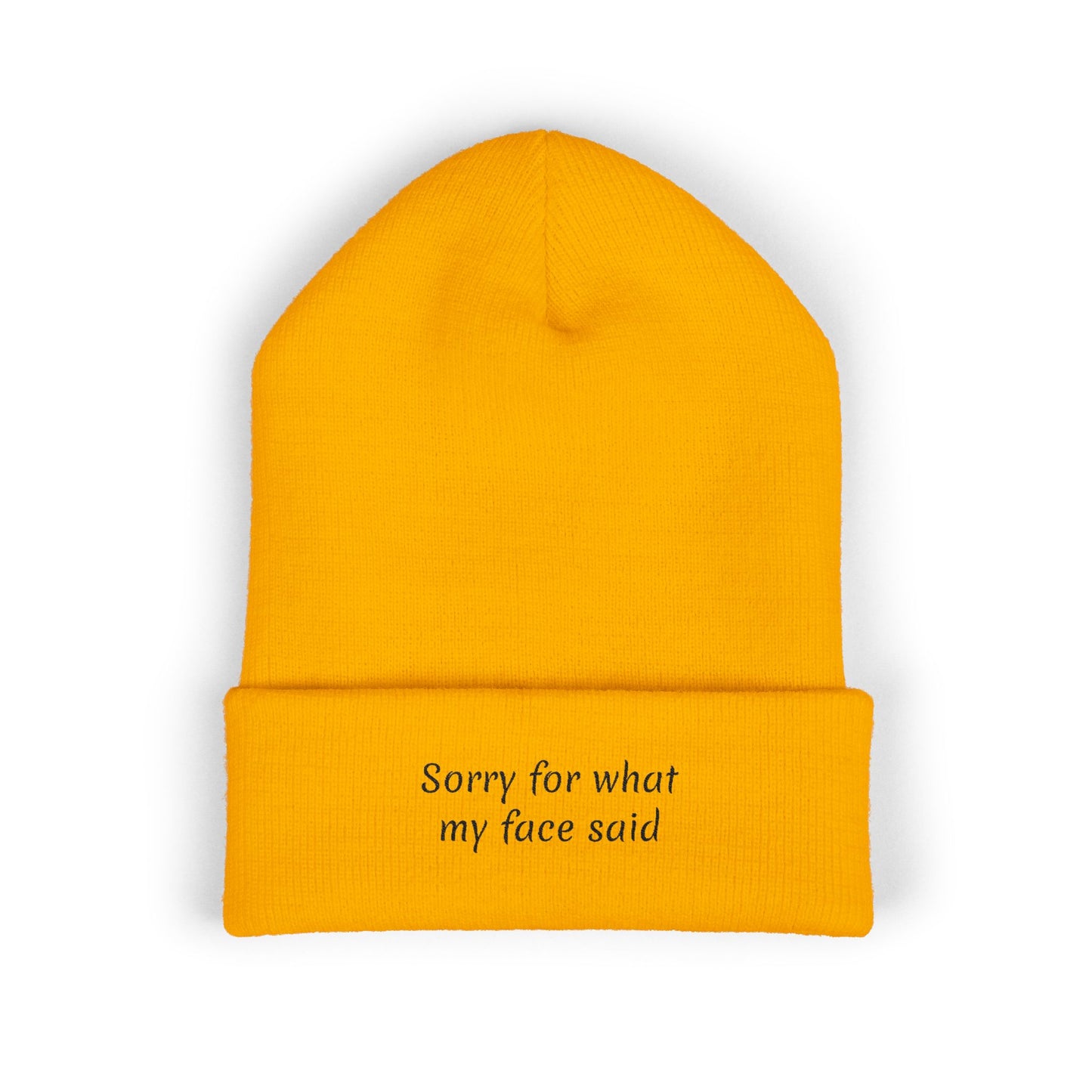 Sorry for what my face said - Beanie
